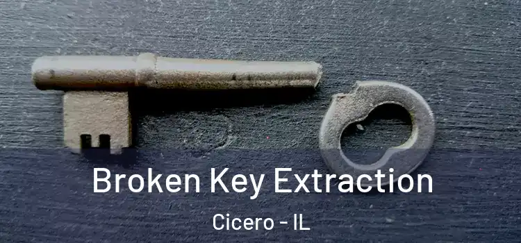Broken Key Extraction Cicero - IL