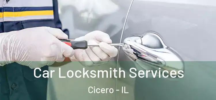 Car Locksmith Services Cicero - IL
