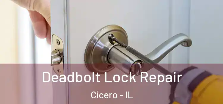 Deadbolt Lock Repair Cicero - IL
