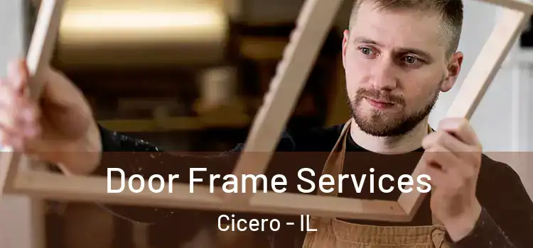 Door Frame Services Cicero - IL