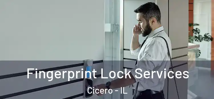 Fingerprint Lock Services Cicero - IL