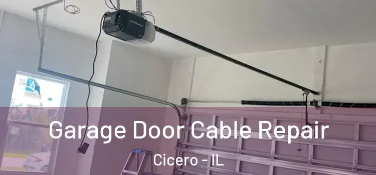  Garage Door Cable Repair Cicero - IL