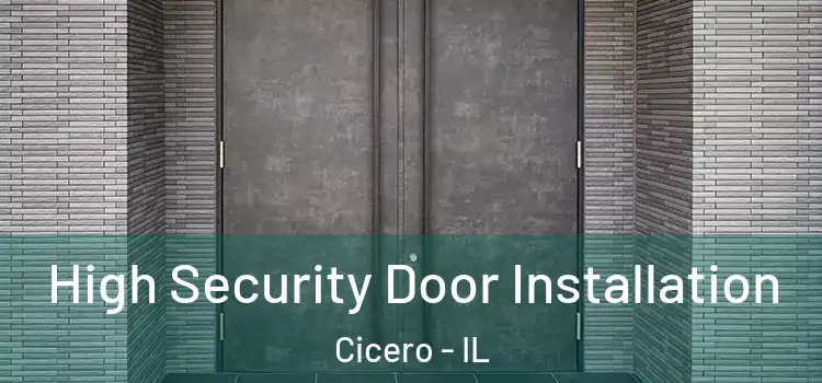 High Security Door Installation Cicero - IL