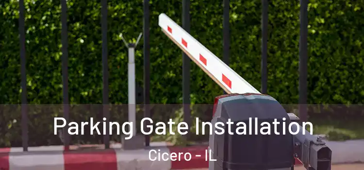 Parking Gate Installation Cicero - IL