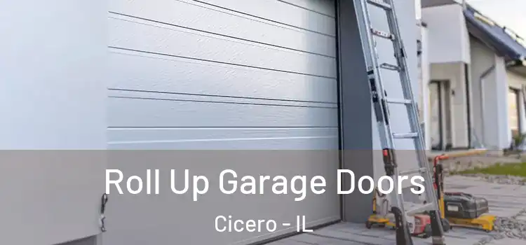  Roll Up Garage Doors Cicero - IL