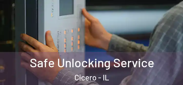 Safe Unlocking Service Cicero - IL